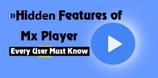 Hidden Features of MX player Every user Must Know. 1